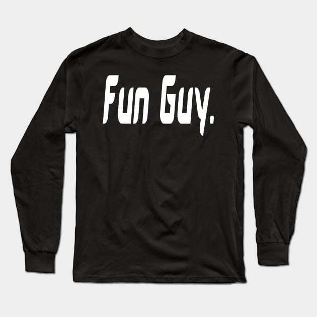 Fun Guy Long Sleeve T-Shirt by Work Memes